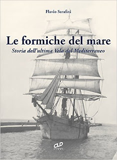 Le Formiche del Mare e l’epopea del trasporto marittimo. A vela