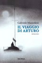 Il Viaggio di Arturo. Un potente romanzo di mare, parola dell’autore