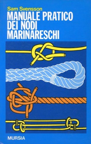 Manuale pratico dei nodi marinareschi