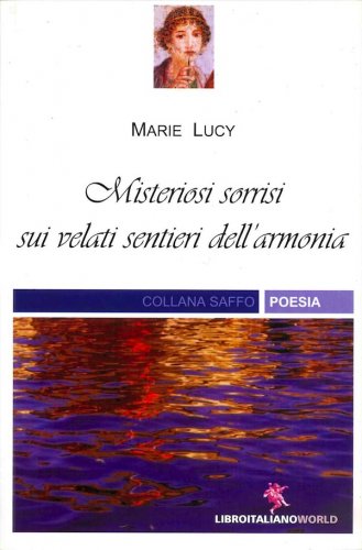 Misteriosi sorrisi sui velati sentieri dell'armonia