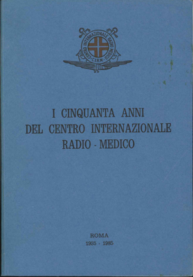 Cinquanta anni del Centro Internazionale Radio Medico