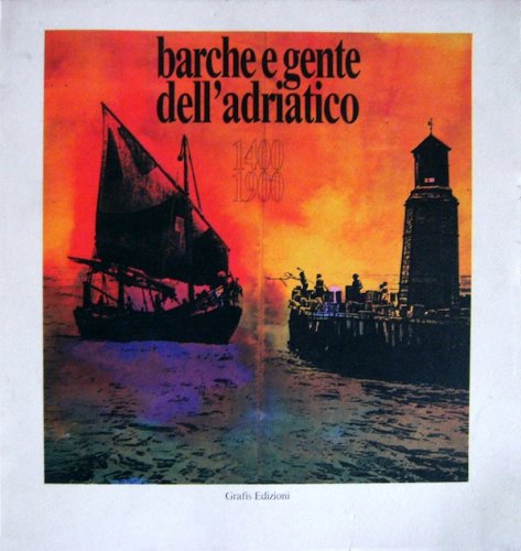 Barche e genti dell’Adriatico 1400-1900