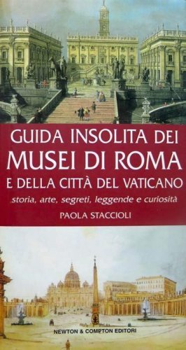 Guida insolita dei musei di Roma e della Città del Vaticano