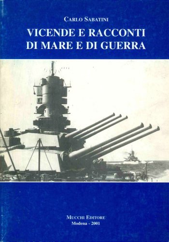 Vicende e racconti di mare e di guerra