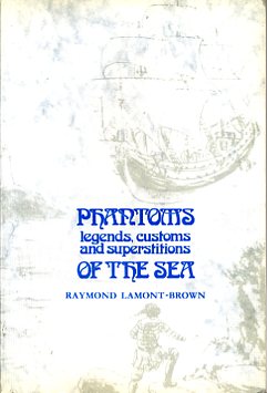 Phantoms legend, customs and superstitions of the sea