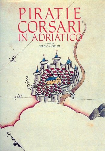 Pirati e corsari in Adriatico