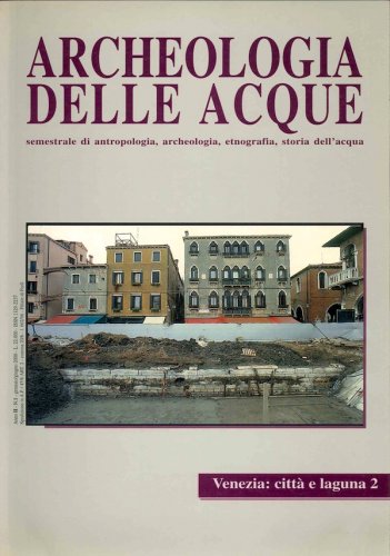 Archeologia delle acque - Venezia: città e laguna 2