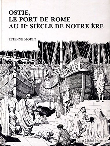 Ostie, le port de Rome au II siècle de notre ère