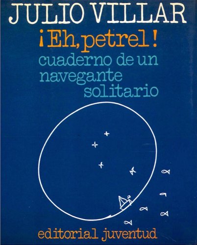 Eh, Petrel! Cuaderno de un navegante solitario