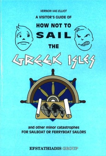 Visitor's guide of how not to sail the Greek Isles and