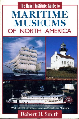 Naval Institute guide to maritime museums of N. America