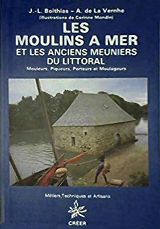 Moulins a mer et les anciens meuniers du littoral