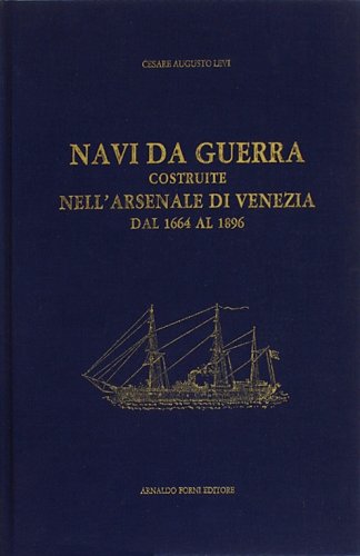 Navi da guerra costruite nell'Arsenale di Venezia dal 1664 al 1896