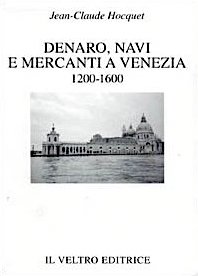 Denaro, navi e mercanti a Venezia 1200-1600