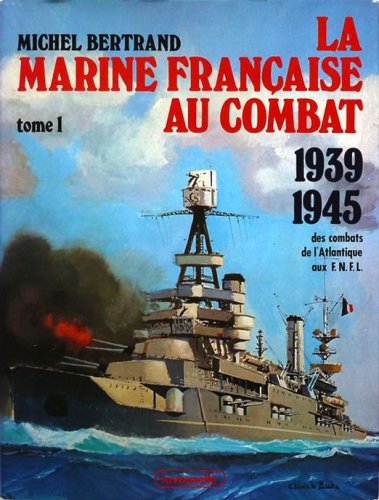 Marine Francaise au combat 1039-1945