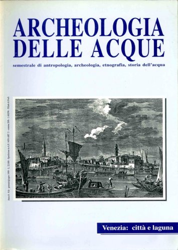 Archeologia delle acque - Venezia: città e laguna