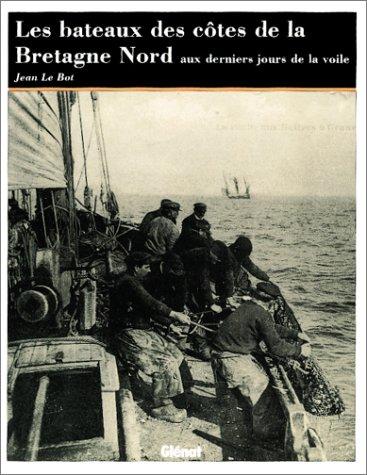 Bateaux des cotes de la Bretagne Nord aux derniers jours de la voile