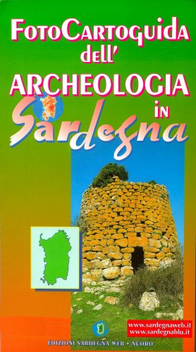 Fotocartoguida dell'archeologia in Sardegna