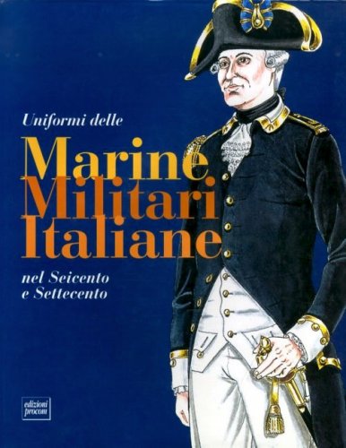 Uniformi delle Marine Militari Italiane nel seicento e settecento