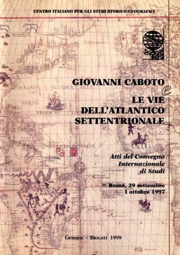 Giovanni Caboto e le vie dell'Atlantico settentrionale