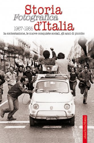 Storia fotografica d'Italia 1967-1985