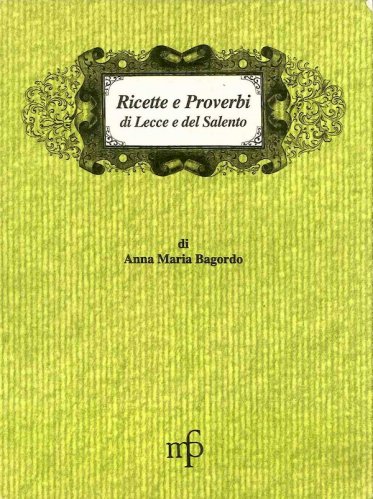 Ricette e proverbi di Lecce e del Salento