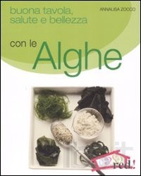 Buona tavola, salute e bellezza con le alghe