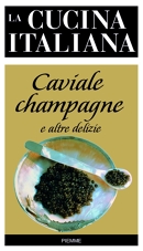 Caviale, champagne e altre delizie