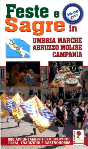 Feste e sagre in Umbria Marche Abruzzo Molise Campania