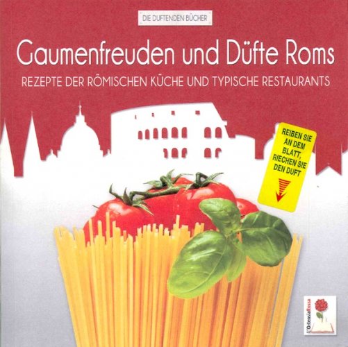 Gaumenfreuden und Dufte Roms