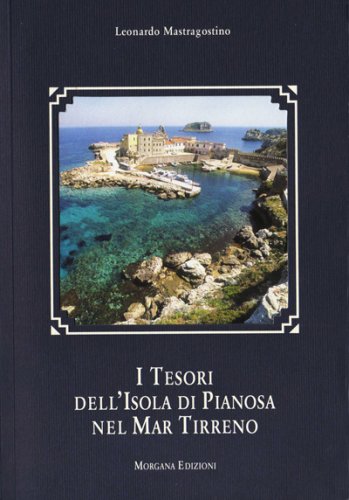 Tesori dell'Isola di Pianosa nel Mar Tirreno