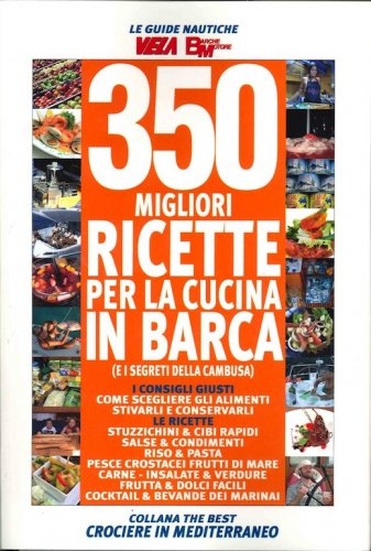 350 migliori ricette per la cucina in barca