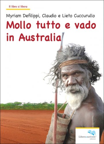 Mollo tutto e vado in Australia