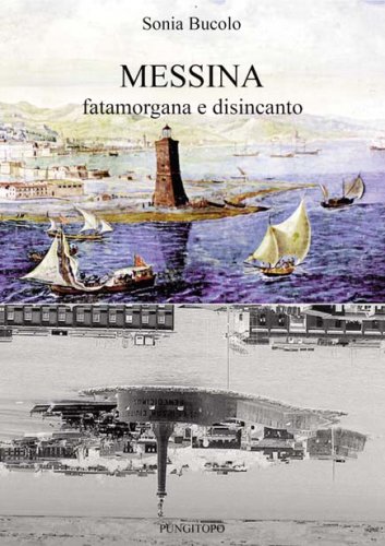 Messina fatamorgana e disincanto