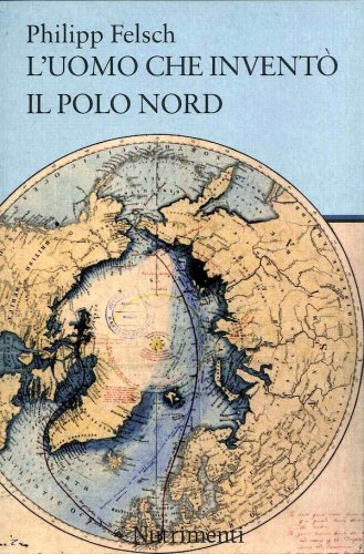 Uomo che inventò il Polo Nord