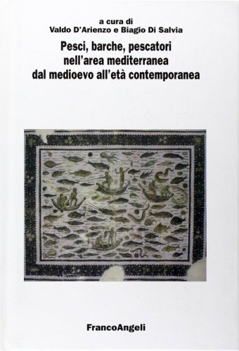 Pesci barche pescatori nell'area mediterranea dal medioevo all'età contemporanea