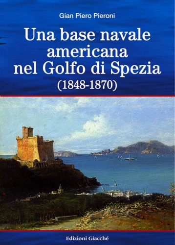 Base navale americana nel Golfo di Spezia 1848-1870