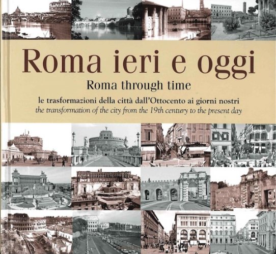 Roma ieri e oggi - Roma through time