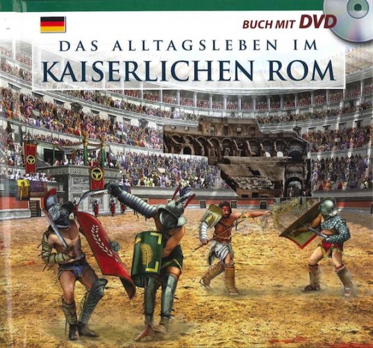 Alltagsleben im kaiserlinchen Rom - mit DVD