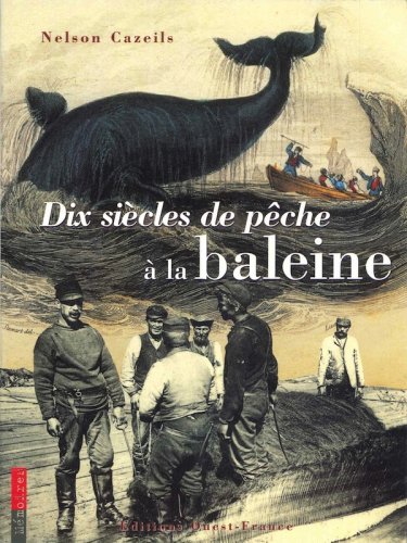 Dix siècles de peche à la baleine