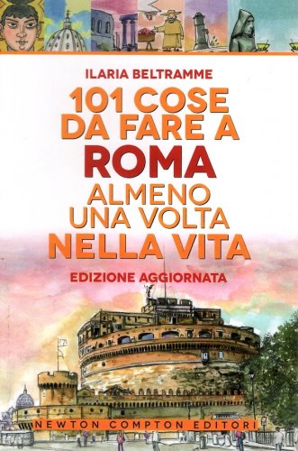 101 cose da fare a Roma almeno una volta nella vita