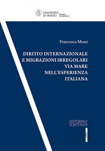 Diritto internazionale e migrazioni irregolari via mare nell’esperienza italiana