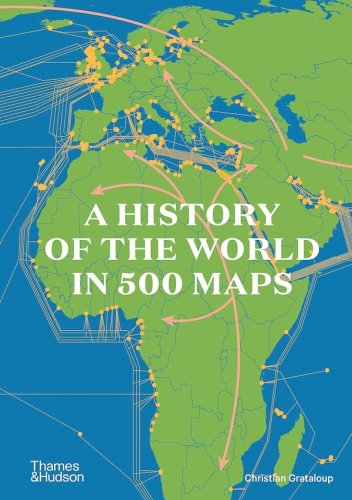 History of the World in 500 maps