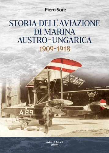 Storia dell’Aviazione della Marina autro-ungarica 1909-1918