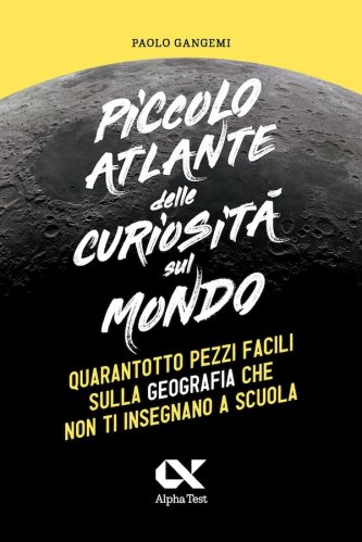 Piccolo atlante delle curiosità sul mondo