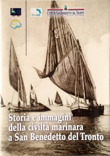 Storia e immagini della civiltà marinara a San Benedetto del Tronto