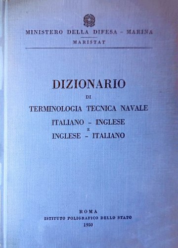 Dizionario di terminologia tecnica navale - italiano-inglese-italiano